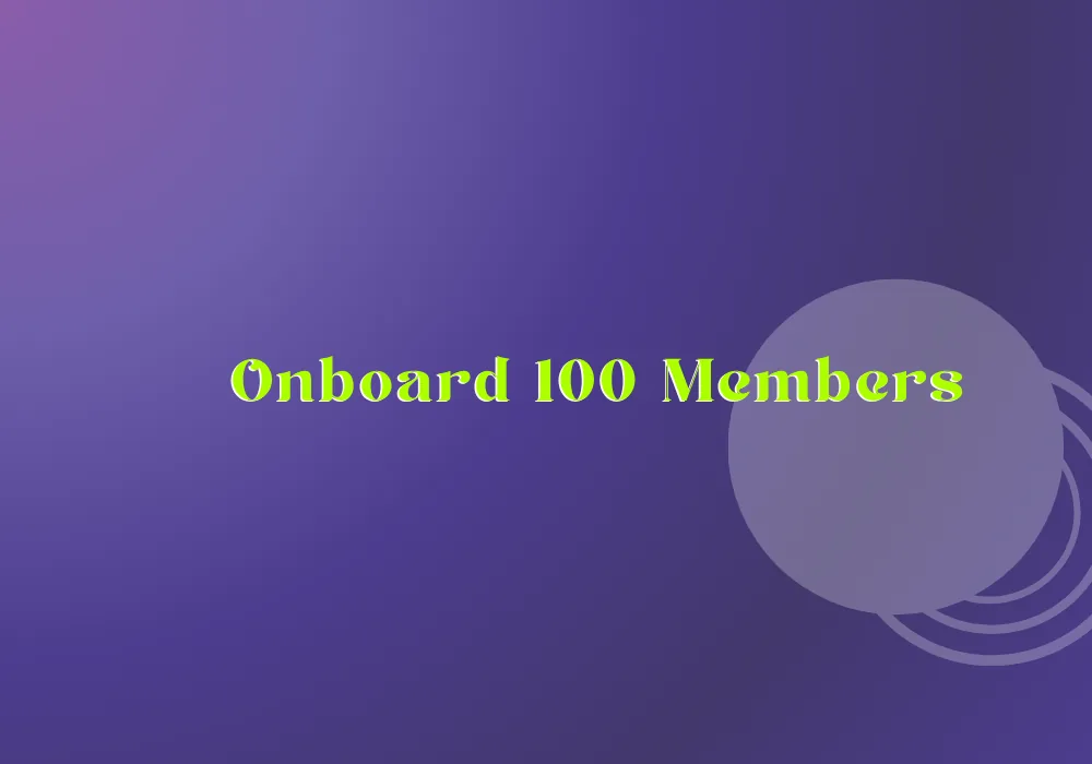 How to Onboard 100 Members in Your First Month